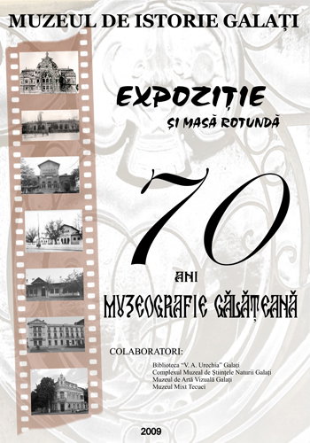 Afisul evenimentului 70 de ani de muzeografie galateana